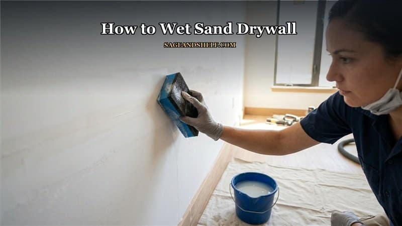 How to Wet Sand Drywall: 7 Best Dust-Free DIY Steps 3 How to Wet Sand Drywall: 7 Best Dust-Free DIY Steps